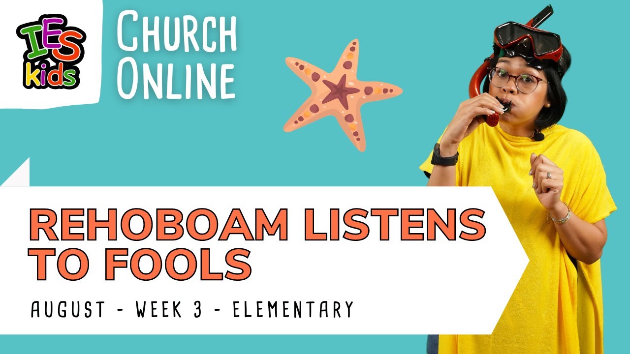August Week 3 (2024) | Rehoboam Listens to Fools | Elementary - YouTube