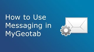 How to Use Messaging | MyGeotab