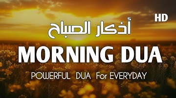 Morning Adhkar (أذكار الصباح) Daily Supplications for Barakah & Inner Tranquility | Morning Dua
