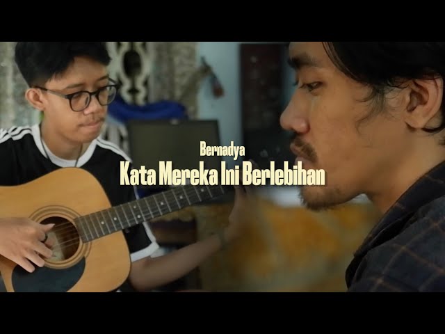 Bernadya - Kata Mereka Ini Berlebihan (Cover) class=