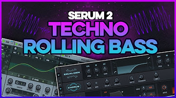 Serum 2 | Techno Rolling Bass Tutorial