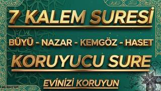 Kalem Suresi - Şifa Niyetine Dinle 7x - Nazar Büyü Musibet Kaza Bela Büyücü Def Olur Şifa Duası🤲🏻