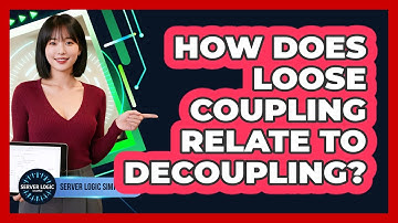 How Does Loose Coupling Relate To Decoupling?