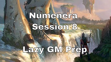 Numenera Session 8 – Lazy GM Prep #lazydm #numenera