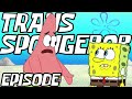 The trans spongebob episode