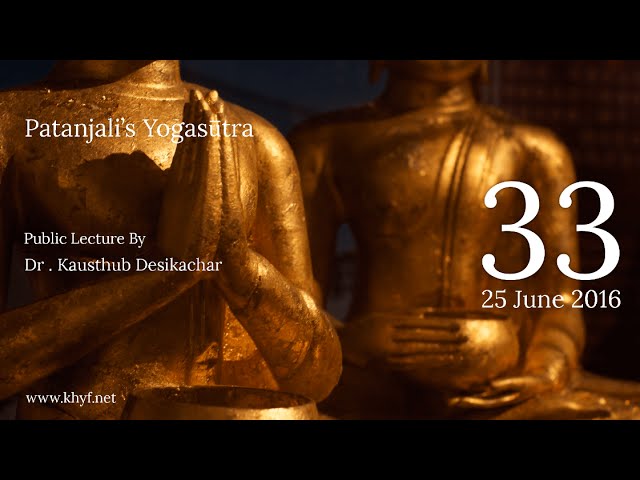 Patanjali's Yogasutra | Dr. Kausthub Desikachar | YS I.39 | 25 June 2016