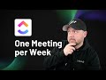 How we cut meetings to just ONE per WEEK using ClickUp