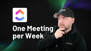 How we cut meetings to just ONE per WEEK using ClickUp