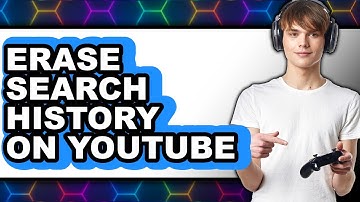 How to Erase Search History on YouTube (Full Guide)