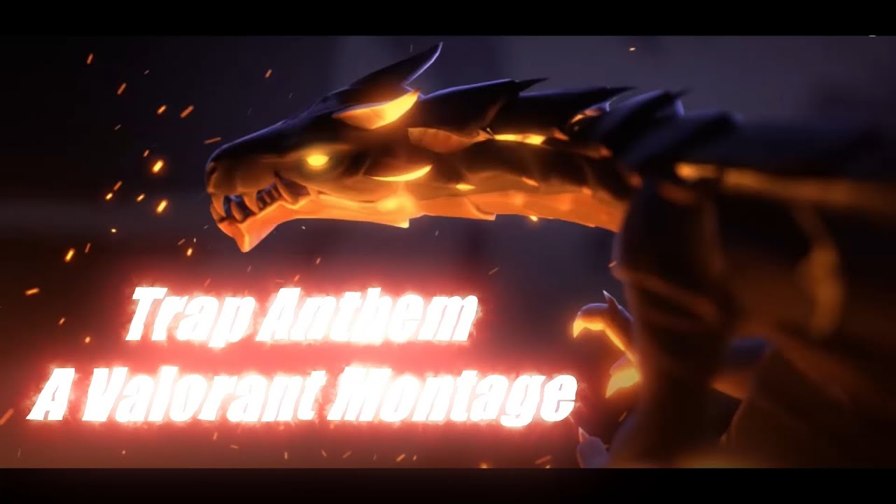 Trap Anthem (Valorant Montage)