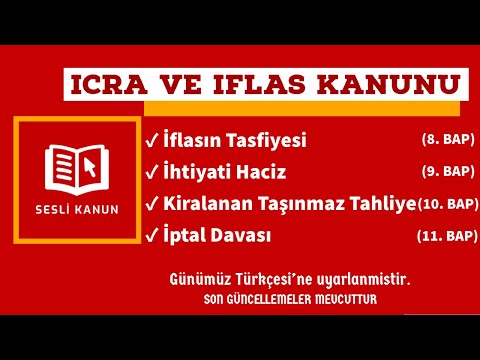 İcra ve İflas Kanunu (İİK) - İhtiyati Haciz, Kiralanan, İptal Davası (8-11. Bap) (Sesli Kanun Dinle)