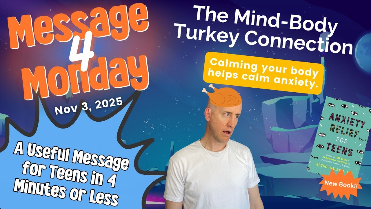 "Anxiety Relief for Teens" - The Mind-Body (Turkey) Connection