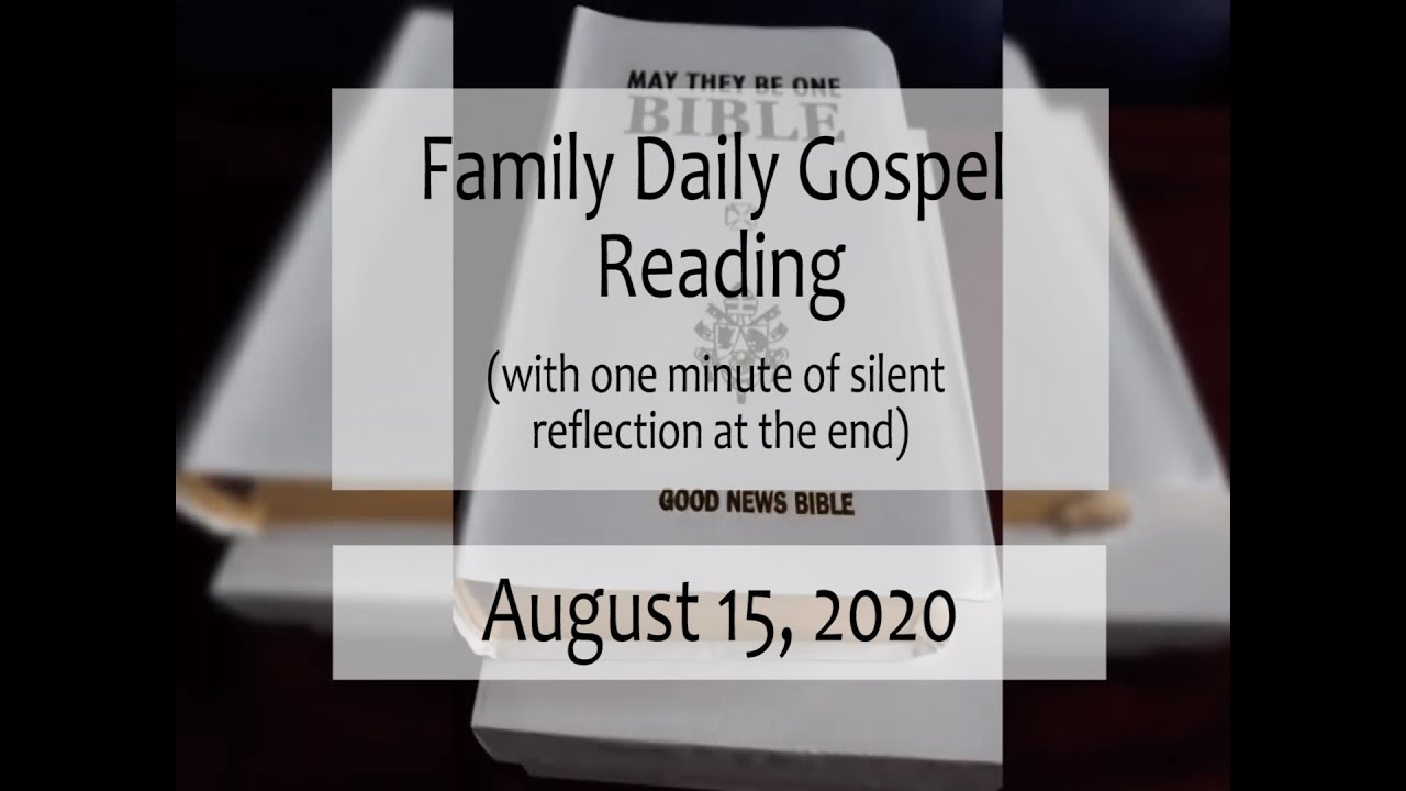 AUGUST 15 2020 DAILY GOSPEL READING (by Ate Angel and Mom Rose)