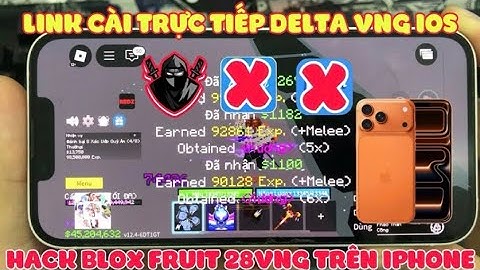 Hack Blox Fruit Update 28 - Link Cài Trực Tiếp Delta VNG V2.697 Mới Nhất Trên Điện Thoại Iphone Ipad