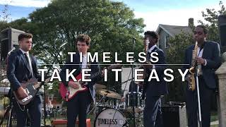 Timeless | Take it Easy | Eagles