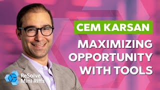 Cem Karsan: Maximizing Opportunity with Tools