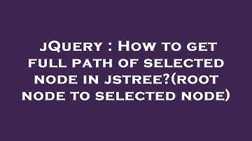 jQuery : How to get full path of selected node in jstree?(root node to selected node)