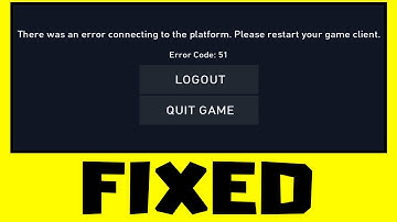 FIX Valorant Error Code 51 There Was An Error Connecting To The Platform Please Restart Your Game