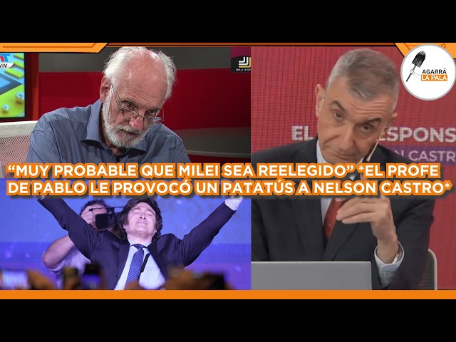 EL PROFE DE PABLO LE PARÓ EL CARRO A NELSON CASTRO Y LE PROVOCÓ PATATÚS EN TN: "REELECCIÓN DE MILEI"