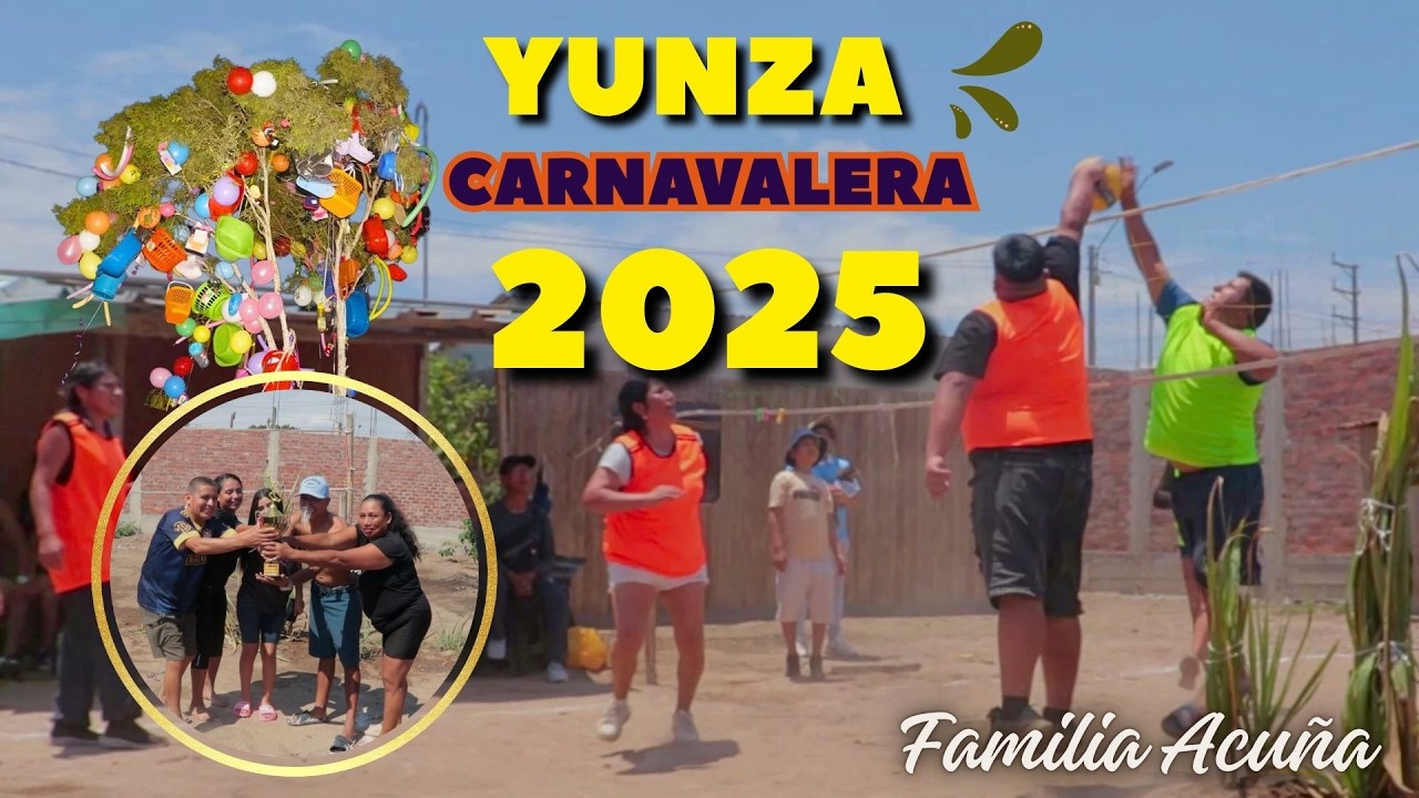 YUNZA PERUANA - CARNAVALES 2025 familia Acuña 😊🌳