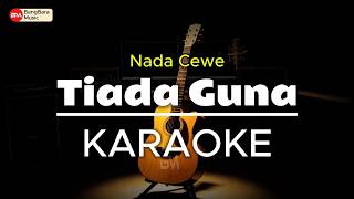 TIADA GUNA - KARAOKE (Nada Cewe Elvi Sukaesih - Bangbara Music)
