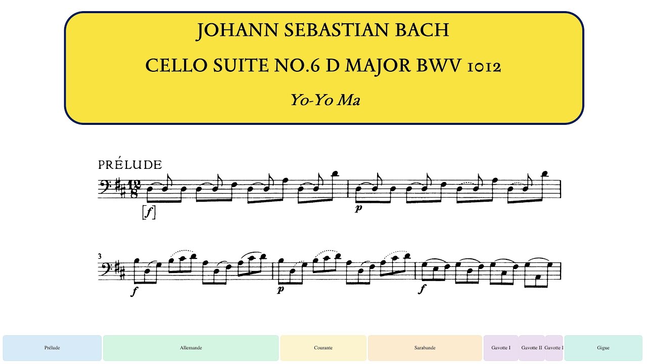 J.S.Bach, Cello Suite No.6 in D major, BWV 1012 (Yo-Yo Ma)