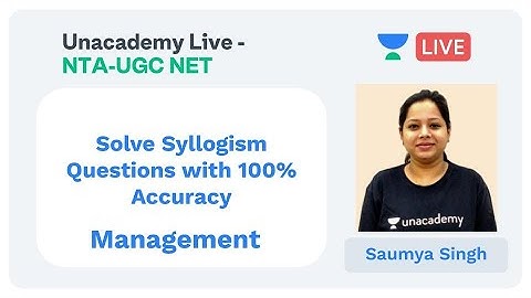 Syllogism Questions | Management | Unacademy Live - NTA-UGC NET | Saumya Singh