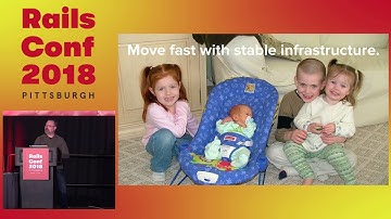 RailsConf 2018: Keynote: Rails Doesn