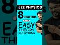 JEE Physics: 8 Easy Chapter with Theoretical Question to Score 99 Percentile 😱#jee #physics #shorts
