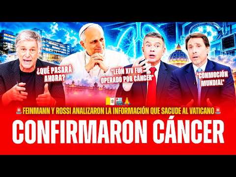 🚨🇻🇦 FEINMANN Y ROSSI: CÁNCER, OPERACIÓN Y EL FUTURO DEL VIAJE DE LEÓN XIV A SUDAMÉRICA