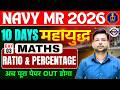 Indian Navy Mr 2026 Maths Ratio &amp; Percentage Practice | Navy MR Maths Practice | Navy MR Maths class