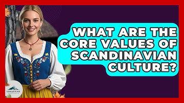 What Are The Core Values Of Scandinavian Culture? - Unmapping Scandinavia