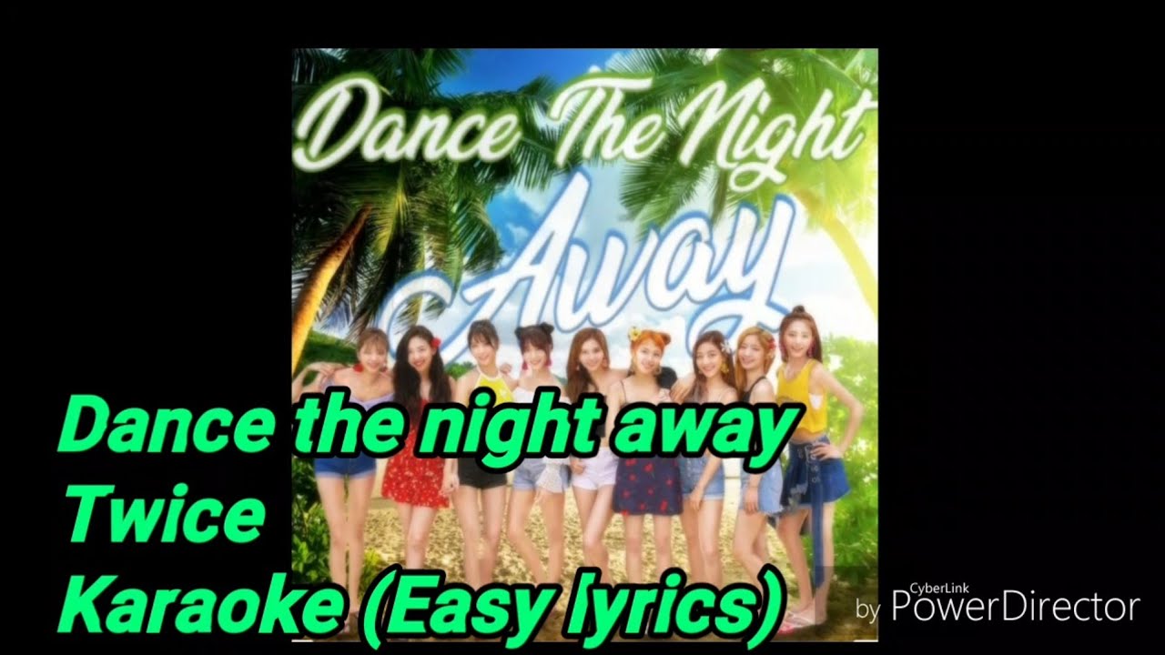 Dance The Night Away Karaoke Instrumental Twice Easy Lyrics Con Letra Facil Chords Chordify