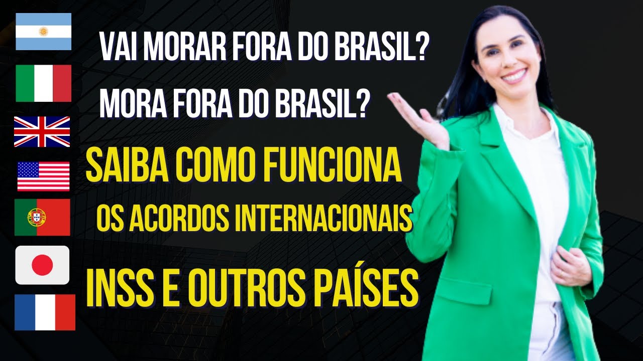 Como funciona os acordos internacionais INSS e outros países para quem mora fora do Brasil