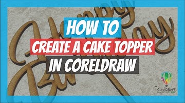 How To Design a Cake Topper in CorelDRAW 2021 | EASY Tutorial | Beginners