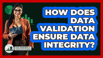 How Does Data Validation Ensure Data Integrity? - The Friendly Statistician