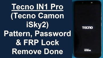 Tecno IN1 Pro FRP (Google Account) Lock Remove Done | Tecno Camon iSky2 Pattern & FRP Lock Bypass