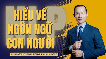 NLP CƠ BẢN | Bài 3: HIỂU VỀ NGÔN NGỮ CON NGƯỜI