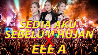 Download Lagu BKB - SEDIA AKU SEBELUM HUJAN X EEE A BY DJ MEYLIA MP3