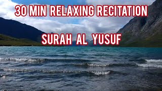 30 MIN RELAXING RECITATION OF SURAH YUSUF by Sheikh HAMEED