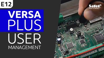 SATEL e-Academy 12: User Management in the VERSA Plus Control Panel