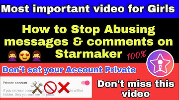 How to stop abusing messages and comment on Starmaker || Starmaker most important video for girls