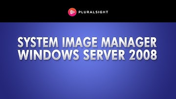 Windows Server 2008 - Windows System Image Manager