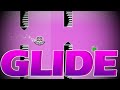 Geometry Dash - &quot;Glide&quot; 100% by crohn44 (Extreme Demon)