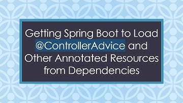 Getting Spring Boot to Load @ ControllerAdvice and Other Annotated Resources from Dependencies