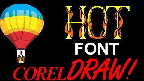 CorelDraw Tips & Tricks Hot Fonts Flames