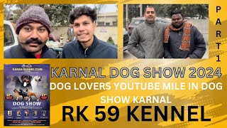 Dog Lovers Youtuber Mile In Dog Show Karnal 2024 #rk59kennel