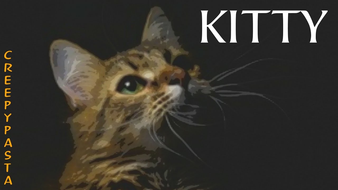 kitty : creepypasta readily