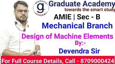 AMIE Design of Machine Elements Lecture | Mechanical Engineering | For Full Course - 8709000424