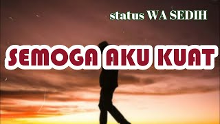 Status WA Sedih Buat Diri Sendiri - Status WA 30 Detik